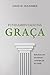 Fundamentado na Graça: Estudos em doutrinas centrais da fé cristã (Portuguese Edition)