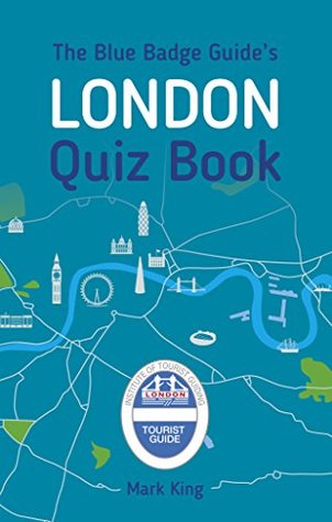 The Blue Badge Guide's London Quiz Book (Kindle Edition)