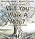 Will You Walk A Mile?