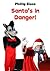 Santa's In Danger! by Phillip Glass