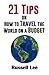 21 Tips on How to Travel the World on a Budget