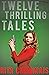 Twelve Thrilling Tales