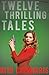 Twelve Thrilling Tales