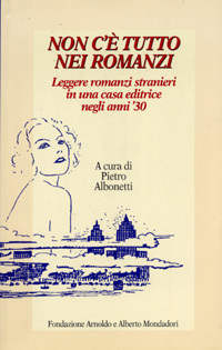 Non c'è tutto nei romanzi. Leggere romanzi stranieri in una casa editrice negli anni '30