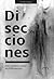 Disecciones. Diez relatos sobre la enfermedad by José Ramón Alonso Peña