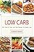 Low Carb: 300 Quick & Easy Low Carb Recipes For Weight Loss