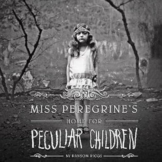 Miss Peregrine’s Home for Peculiar Children (Miss Peregrine’s Peculiar Children, #1)