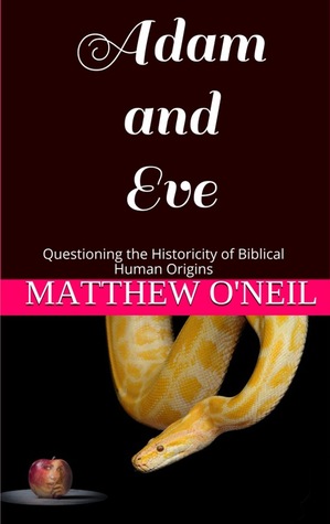 Adam and Eve: Questioning the Historicity of Biblical Human Origins