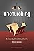 Unchurching: Christianity W...