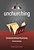 Unchurching by Richard Jacobson