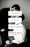 Caught and Collared by Morgan May