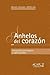 Anhelos del corazón - Integración psicológica y espirtualidad