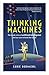 Thinking Machines: The inside story of Artificial Intelligence and our race to build the future