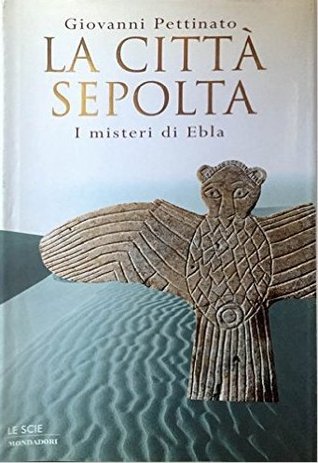 La città sepolta: I misteri di Ebla (Paperback)