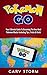 Pokémon Go: Your Ultimate G...
