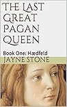 Hædfeld (The Last Great Pagan Queen #1) Hædfeld (The Last Great Pagan Queen #1)