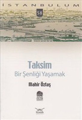 Taksim: Bir Şenliği Yaşamak (Paperback)