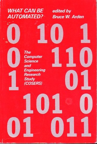 What Can Be Automated? (M I T PRESS SERIES IN COMPUTER SCIENCE)