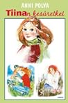Tiinan kesäretket by Anni Polva