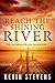 Reach the Shining River by Kevin Stevens