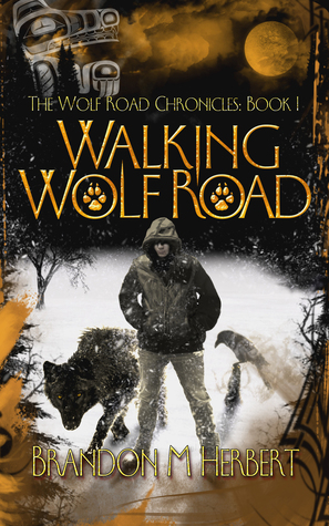 Walking Wolf Road (The Wolf Road Chronicles, #1)
