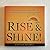 Rise & Shine!: An Evolutionary Journey to Get Out of Your Way and Your Way to Success