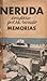 Confieso que he vivido. Memorias by Pablo Neruda Confieso que he vivido. Memorias by Pablo Neruda