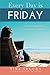 Every Day is Friday: The ACTT Blueprint for Leaders and Entrepreneurs
