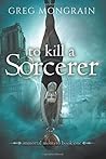 To Kill a Sorcerer by Greg Mongrain