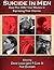 Suicide in Men: How Men Dif...