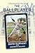 The Ballplayer, A Novel Bas...