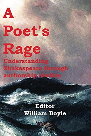 A Poet's Rage: Understanding Shakespeare through authorship studies (Kindle Edition)
