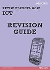 REVISE Edexcel: GCSE ICT Revision Guide - Print and Digital Pack (REVISE Edexcel GCSE ICT 10)