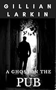 A Ghost In The Pub
