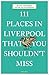111 Places in Liverpool that you shouldn't miss (111 Places in .... That You Must Not Miss)