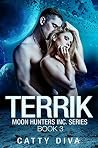 Terrik (Moon Hunters Inc. #3) Terrik (Moon Hunters Inc. #3)