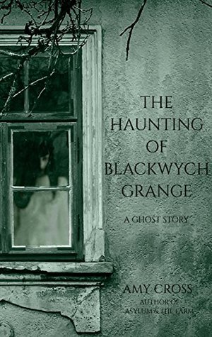 The Haunting of Blackwych Grange (Kindle Edition)