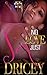 NO LOVE JUST SEX by Dricey