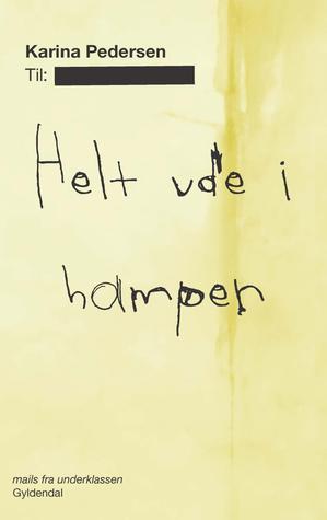 Helt ude i hampen - mails fra underklassen (ebook)