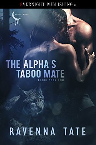 The Alpha's Taboo Mate (Blood Moon Lynx #1)