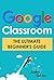 Google Classroom by Justin Gibbs