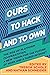 Ours to Hack and to Own: Th...