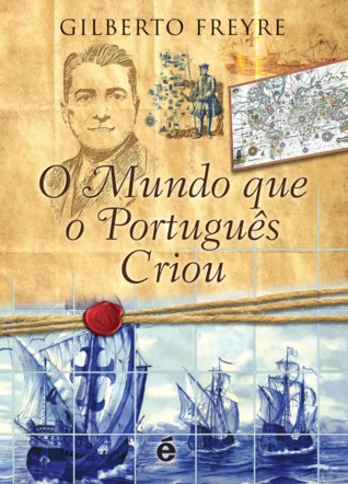 O Mundo que o português criou (Paperback)