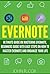 Evernote: The Ultimate Guide on Mastering Evernote, Beginners Guide with Easy Steps to Master Evernote and Organize Your Life (evernote, evernote books, evernote essentials)