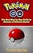 Pokemon Go: The best Step by Step Guide to become a Pokemon Master (Tips, Tricks, Walkthrough, Strategies, secrets,tips) (Android, iOS, Hints, Strategy)