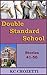 Double Standard School: Stories 41 – 50