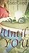 Until You (Until, #4)