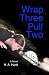 Wrap Three Pull Two by H.A. Hurtt