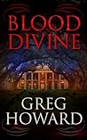Blood Divine by Greg  Howard