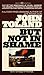 But Not in Shame by John Toland But Not in Shame by John Toland